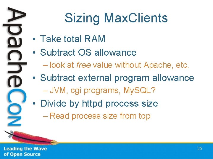 Sizing Max. Clients • Take total RAM • Subtract OS allowance – look at