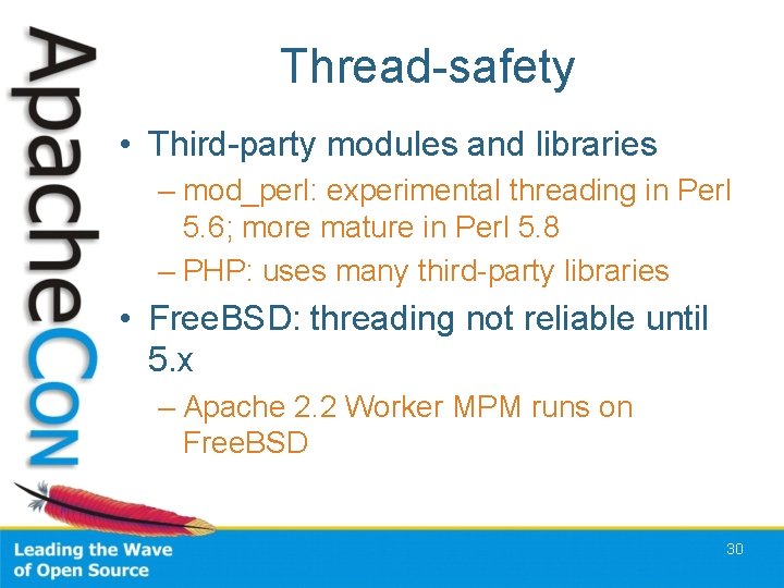 Thread-safety • Third-party modules and libraries – mod_perl: experimental threading in Perl 5. 6;