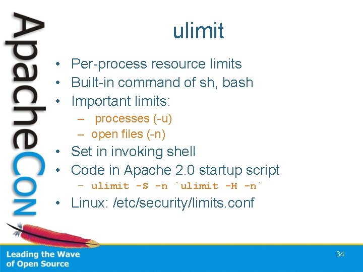 ulimit • Per-process resource limits • Built-in command of sh, bash • Important limits: