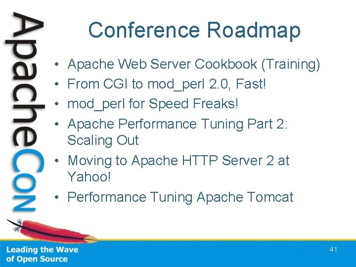 Conference Roadmap • • Apache Web Server Cookbook (Training) From CGI to mod_perl 2.