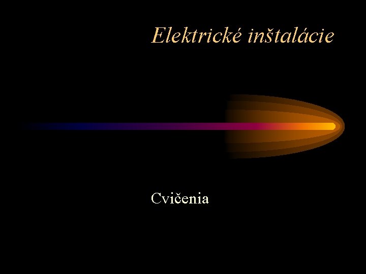 Elektrické inštalácie Cvičenia 