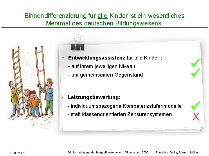 Binnendifferenzierung für alle Kinder ist ein wesentliches Merkmal des deutschen Bildungswesens. • Entwicklungsassistenz für