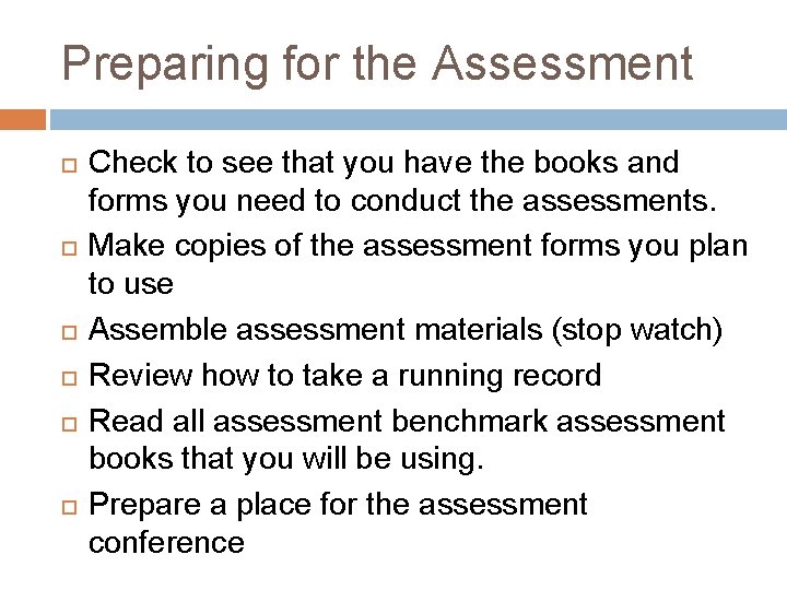 Preparing for the Assessment Check to see that you have the books and forms