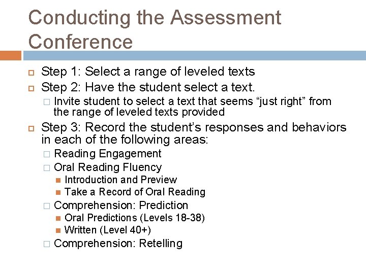 Conducting the Assessment Conference Step 1: Select a range of leveled texts Step 2: