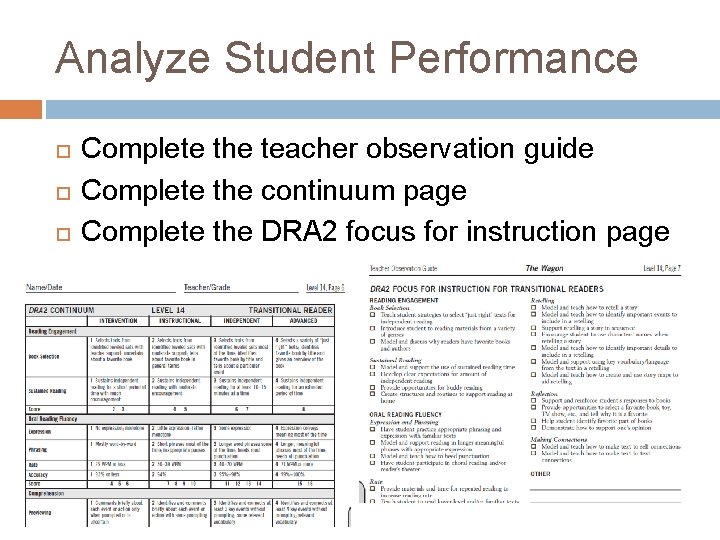 Analyze Student Performance Complete the teacher observation guide Complete the continuum page Complete the