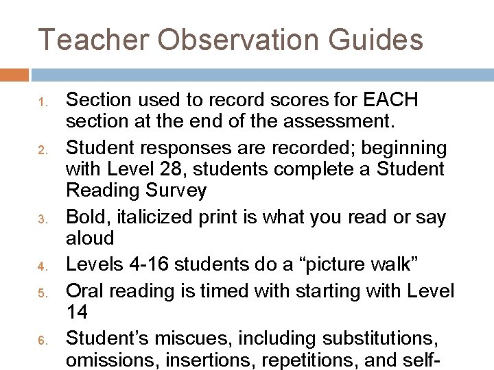 Teacher Observation Guides 1. 2. 3. 4. 5. 6. Section used to record scores