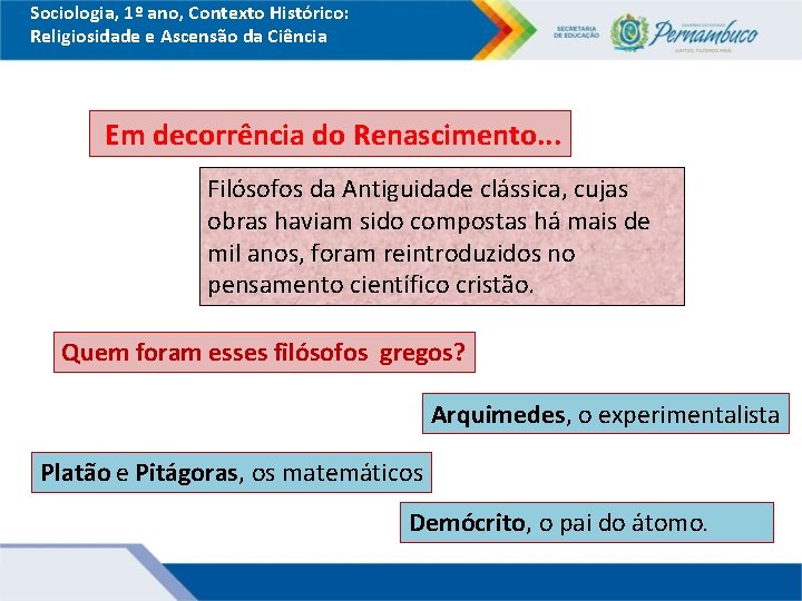 Sociologia, 1º ano, Contexto Histórico: Religiosidade e Ascensão da Ciência Em decorrência do Renascimento.