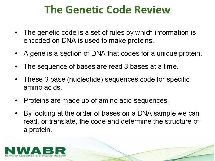 The Genetic Code Review • The genetic code is a set of rules by