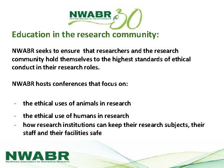 Education in the research community: NWABR seeks to ensure that researchers and the research