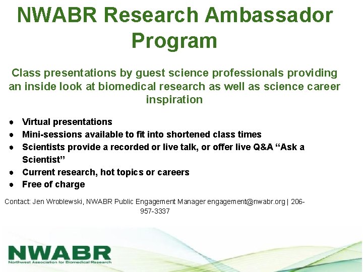 NWABR Research Ambassador Program Class presentations by guest science professionals providing an inside look