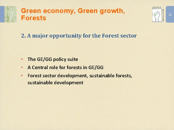 Green economy, Green growth, Forests 2. A major opportunity for the Forest sector •