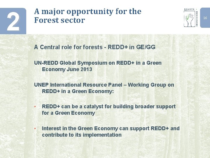 2 A major opportunity for the Forest sector A Central role forests - REDD+