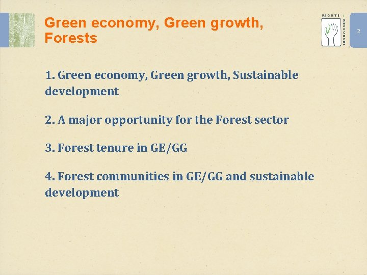 Green economy, Green growth, Forests 1. Green economy, Green growth, Sustainable development 2. A