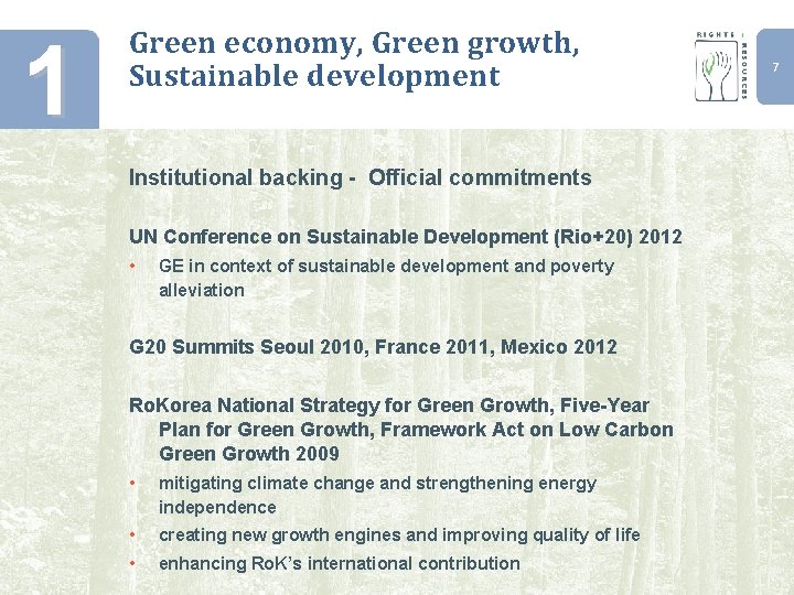 1 Green economy, Green growth, Sustainable development Institutional backing - Official commitments UN Conference