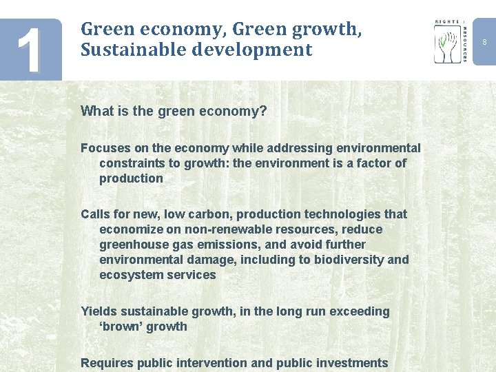 1 Green economy, Green growth, Sustainable development What is the green economy? Focuses on