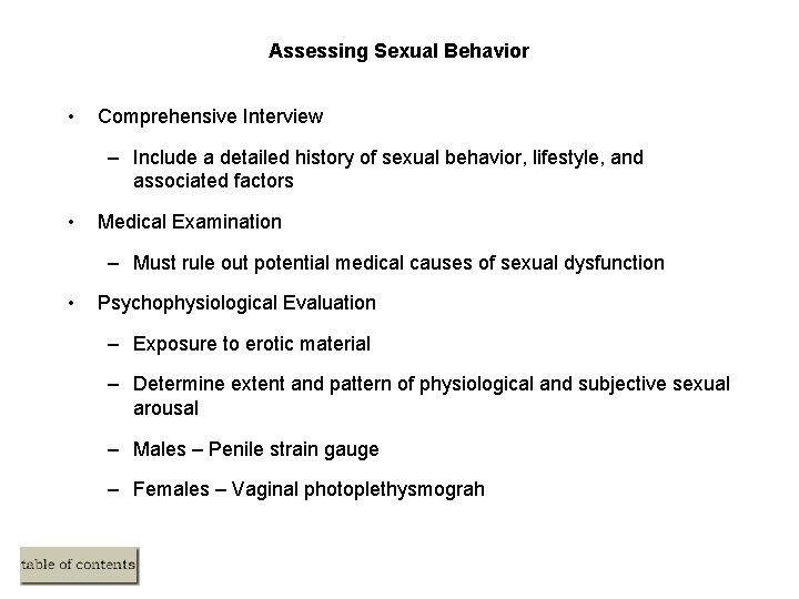 Assessing Sexual Behavior • Comprehensive Interview – Include a detailed history of sexual behavior,