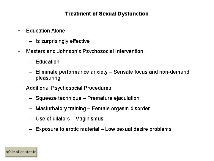 Treatment of Sexual Dysfunction • Education Alone – Is surprisingly effective • Masters and