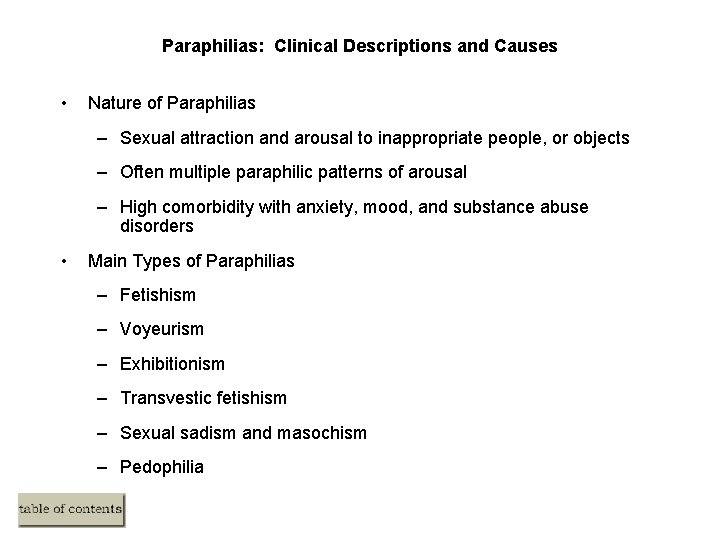 Paraphilias: Clinical Descriptions and Causes • Nature of Paraphilias – Sexual attraction and arousal