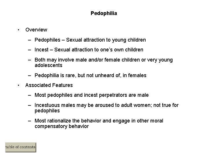Pedophilia • Overview – Pedophiles – Sexual attraction to young children – Incest –