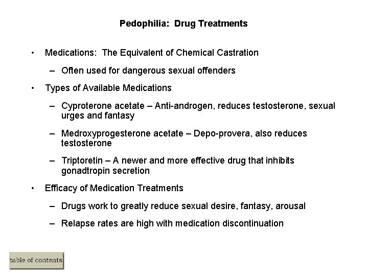 Pedophilia: Drug Treatments • Medications: The Equivalent of Chemical Castration – Often used for