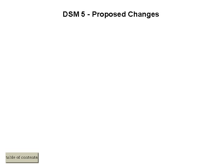DSM 5 - Proposed Changes 