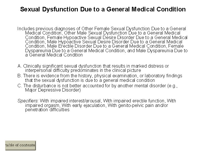 Sexual Dysfunction Due to a General Medical Condition Includes previous diagnoses of Other Female