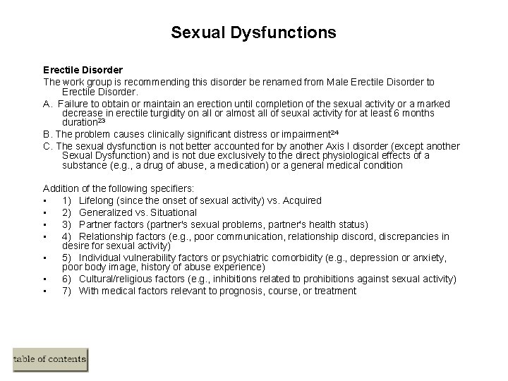 Sexual Dysfunctions Erectile Disorder The work group is recommending this disorder be renamed from