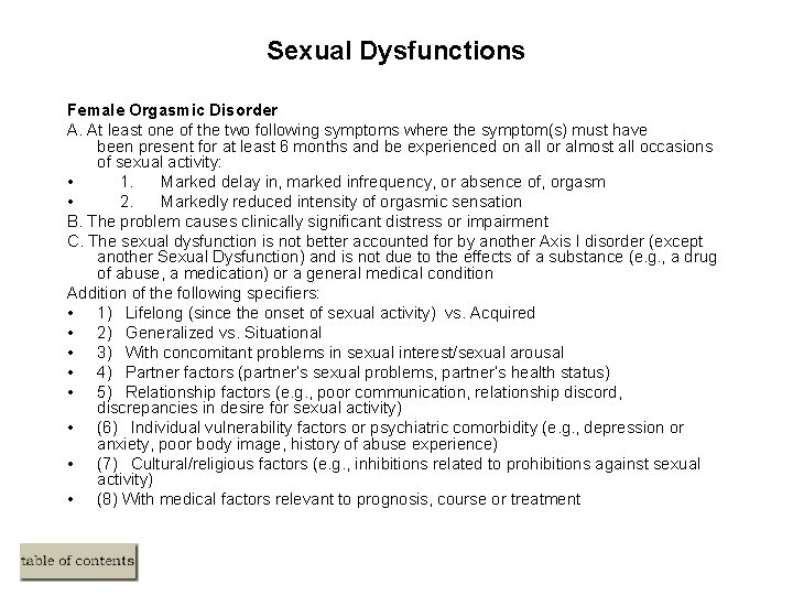 Sexual Dysfunctions Female Orgasmic Disorder A. At least one of the two following symptoms