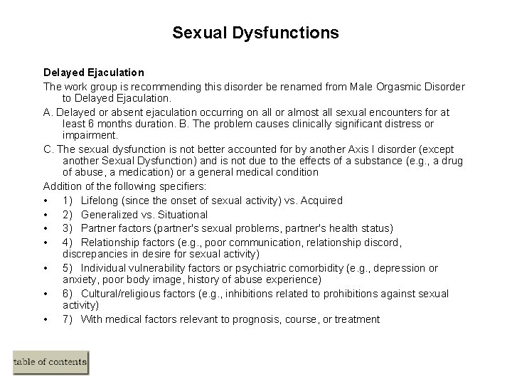Sexual Dysfunctions Delayed Ejaculation The work group is recommending this disorder be renamed from