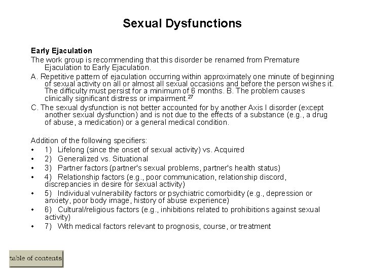 Sexual Dysfunctions Early Ejaculation The work group is recommending that this disorder be renamed