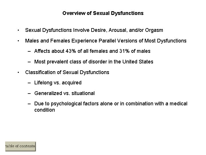 Overview of Sexual Dysfunctions • Sexual Dysfunctions Involve Desire, Arousal, and/or Orgasm • Males