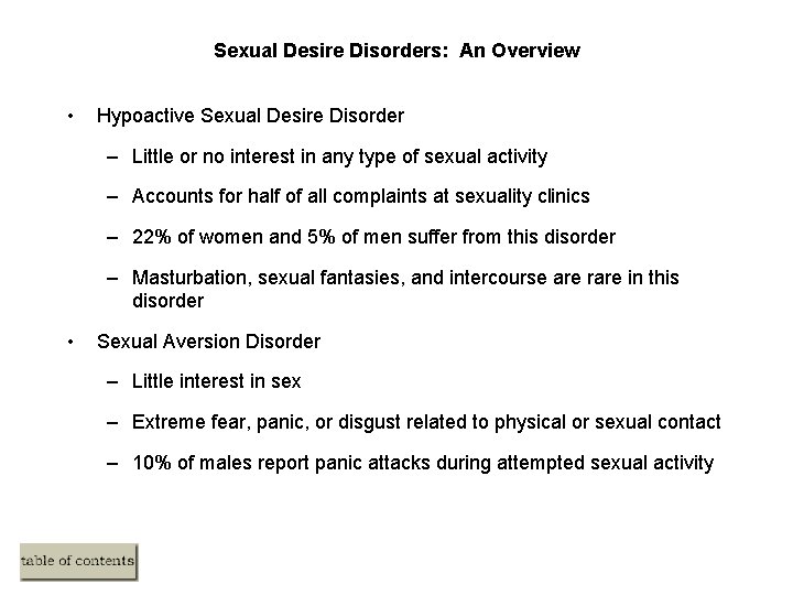 Sexual Desire Disorders: An Overview • Hypoactive Sexual Desire Disorder – Little or no