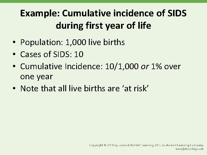 Example: Cumulative incidence of SIDS during first year of life • Population: 1, 000
