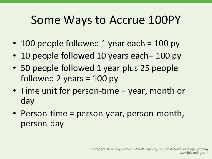 Some Ways to Accrue 100 PY • 100 people followed 1 year each =
