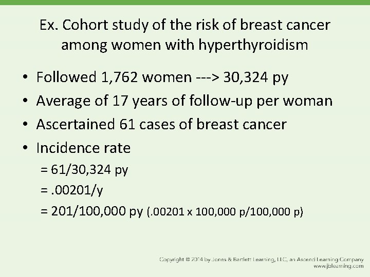 Ex. Cohort study of the risk of breast cancer among women with hyperthyroidism •