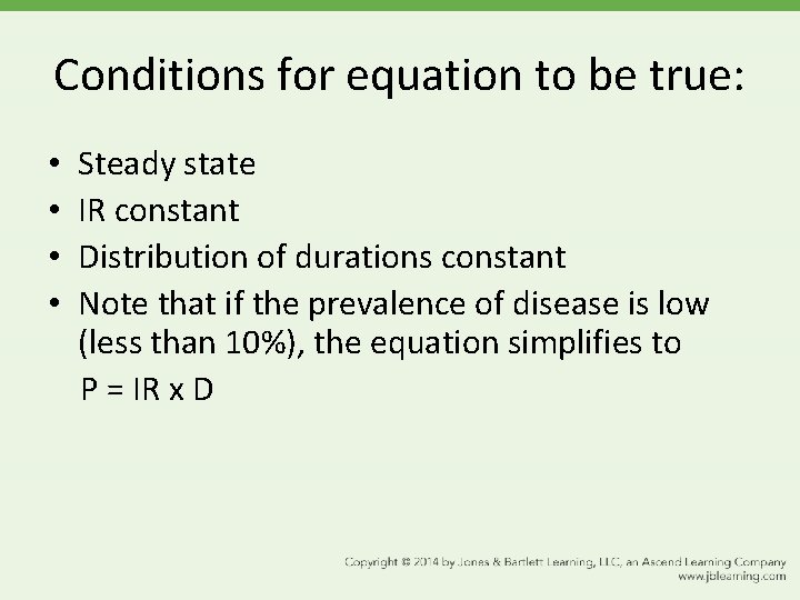 Conditions for equation to be true: Steady state IR constant Distribution of durations constant