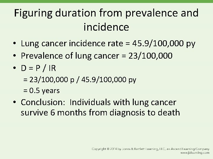 Figuring duration from prevalence and incidence • Lung cancer incidence rate = 45. 9/100,