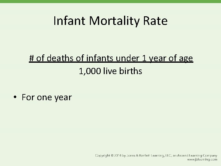 Infant Mortality Rate # of deaths of infants under 1 year of age 1,