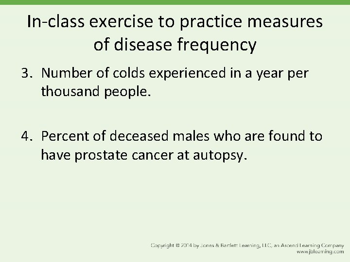 In-class exercise to practice measures of disease frequency 3. Number of colds experienced in