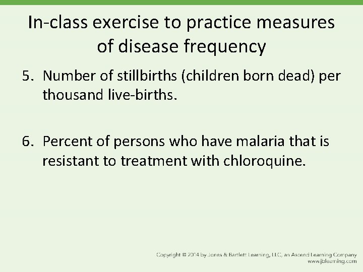 In-class exercise to practice measures of disease frequency 5. Number of stillbirths (children born