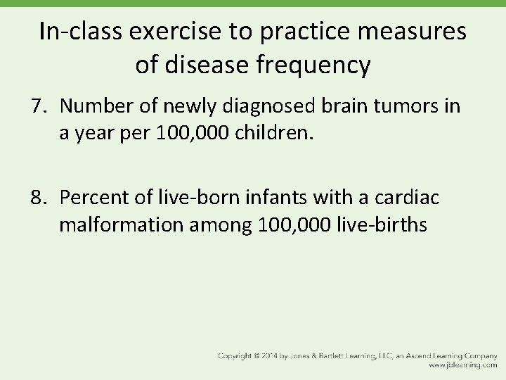 In-class exercise to practice measures of disease frequency 7. Number of newly diagnosed brain