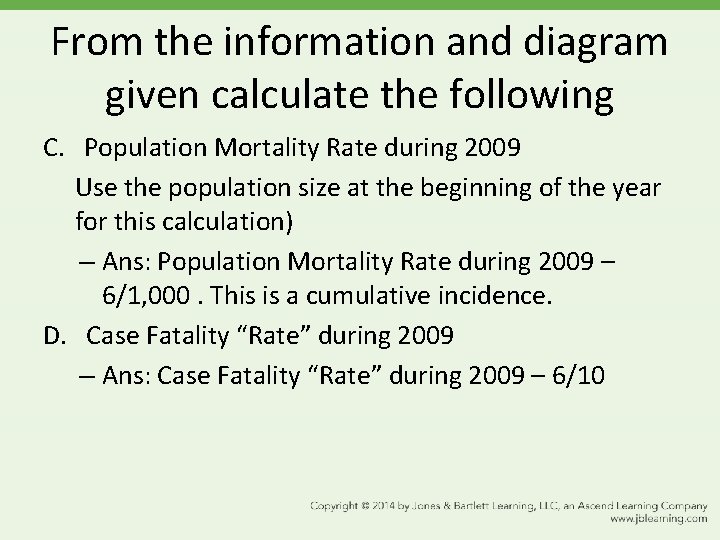 From the information and diagram given calculate the following C. Population Mortality Rate during