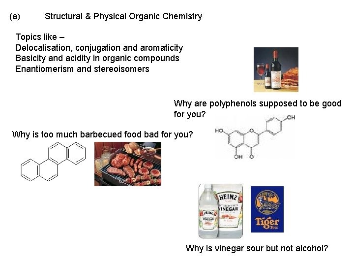 (a) Structural & Physical Organic Chemistry Topics like – Delocalisation, conjugation and aromaticity Basicity