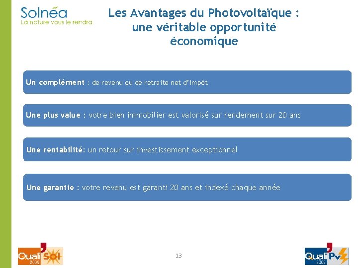 Les Avantages du Photovoltaïque : une véritable opportunité économique Un complément : de revenu