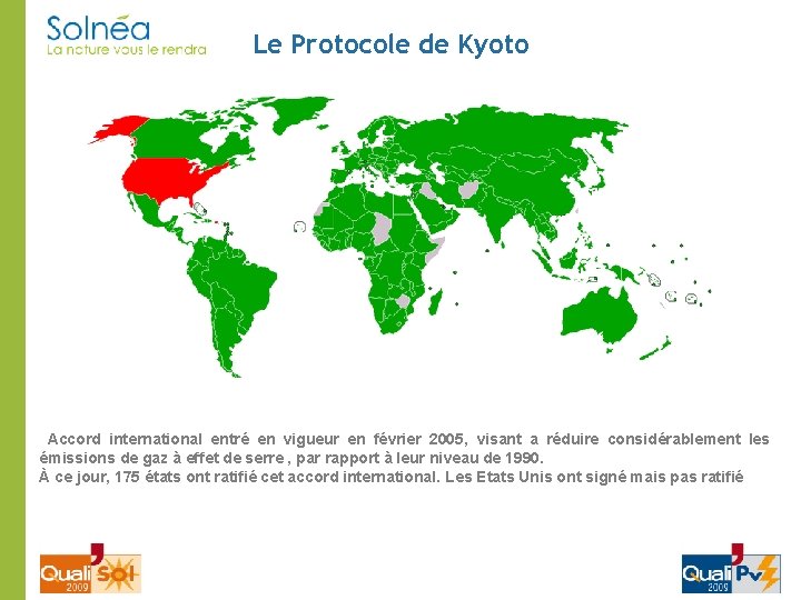 Le Protocole de Kyoto Accord international entré en vigueur en février 2005, visant a