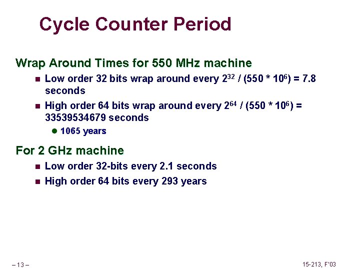 Cycle Counter Period Wrap Around Times for 550 MHz machine n n Low order