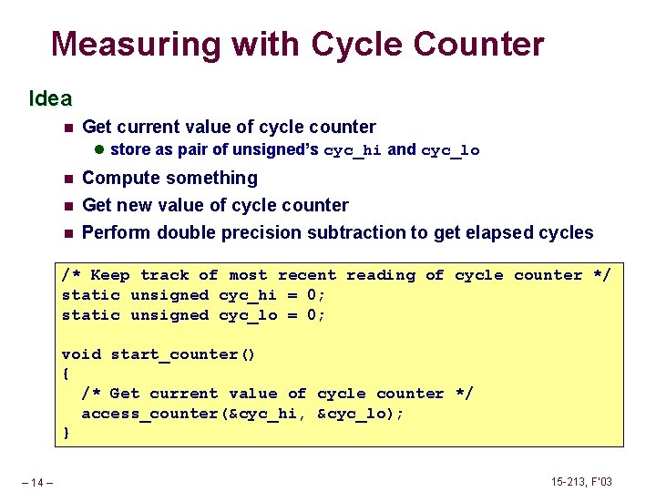 Measuring with Cycle Counter Idea n Get current value of cycle counter l store