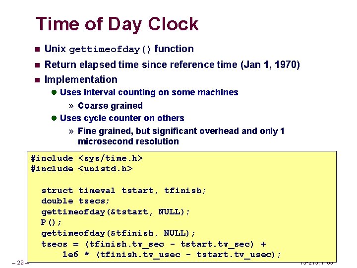 Time of Day Clock n Unix gettimeofday() function n Return elapsed time since reference