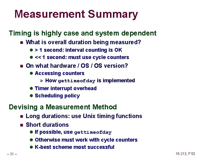 Measurement Summary Timing is highly case and system dependent n What is overall duration