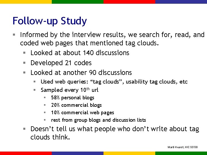 Follow-up Study § Informed by the interview results, we search for, read, and coded